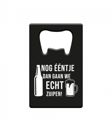 Metal beer opener - Nog ééntje dan gaan we echt zuipen