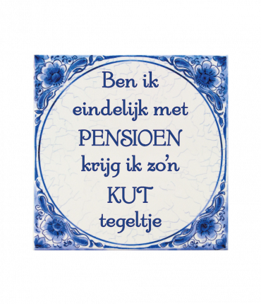 Tegels delfts blauw - Pensioen kut