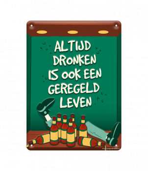 Metal signs - Altijd dronken